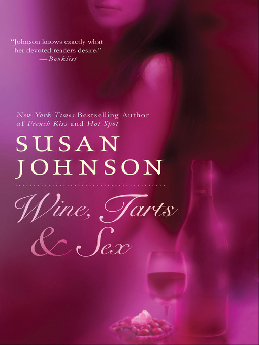 Title details for Wine, Tarts, & Sex by Susan Johnson - Available
